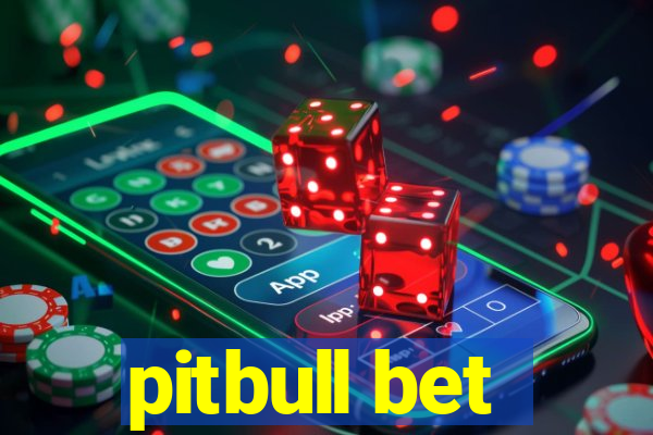 pitbull bet